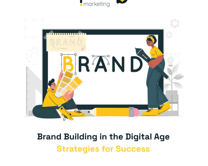 Brand Building in the Digital Age: Strategies for Success